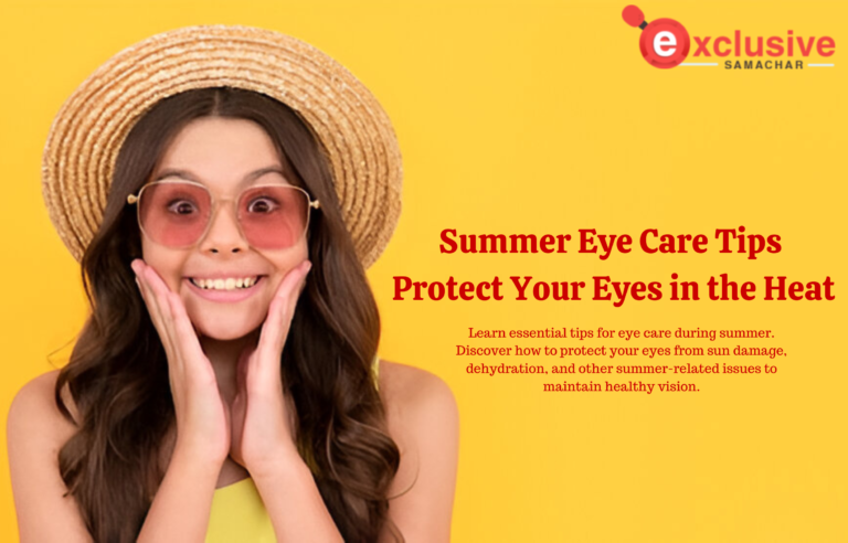 How to Care for Your Eyes During Summer Summer Eye Care Tips