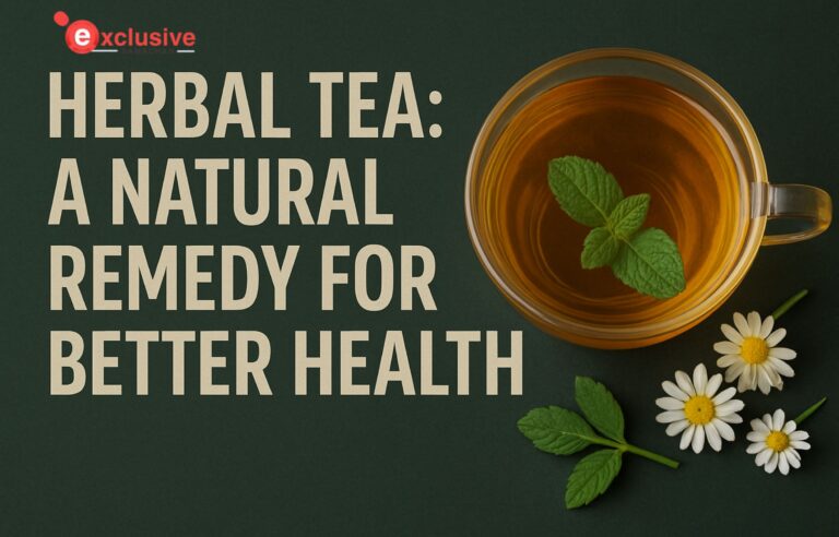 Herbal Tea: A Natural Remedy for Better Health