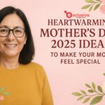 Mother's Day 2025 Ideas to Make Your Mom Feel Special