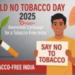 World No Tobacco Day 2025: Awareness Campaign for a Tobacco-Free India